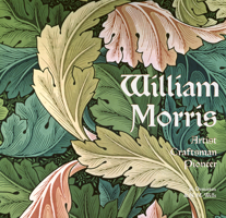 William Morris: Artist Craftsman Pioneer 1787553191 Book Cover