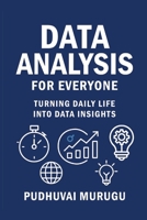 Data Analysis for Everyone: Turning Daily Life Into Data Insights B0FK6YG1QH Book Cover