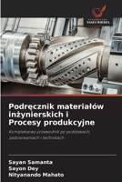 Podrecznik materialów inzynierskich i Procesy produkcyjne (Polish Edition) 6200710414 Book Cover
