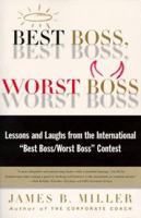 Best Boss, Worst Boss: Lessons and Laughs from the International "Best Boss/worst Boss" Contest 156530201X Book Cover