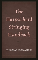 Harpsichord Stringing Handbook 1442243449 Book Cover