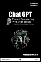 Chat GPT Prompt Engineering With Tech Trends B0C7K19GTM Book Cover