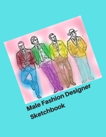 Male Fashion Designer SketchBook: 300 Large Male Figure Templates With 10 Different Poses for Easily Sketching Your Fashion Design Styles 1673738079 Book Cover