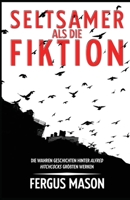 Seltsamer Als Die Fiktion: Die Wahren Geschichten Hinter Alfred Hitchcocks Großartigsten Werken 1629174688 Book Cover