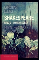 Shakespeare. Indsyn i hans verden og dens poesi. Bind 2. Dyrekredsen 8726100606 Book Cover