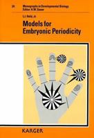 Models for Embryonic Periodicity (Monographs in Developmental Biology) 3805560087 Book Cover