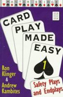 Card Play Made Easy 1: Safety Plays & Endplays 0575064692 Book Cover