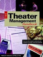 Theater Management Handbook: From Box Office to Payroll, Proven Plans and Strategies for Running a Successful Production 1558706208 Book Cover