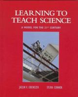 Learning to Teach Science: A Model for the 21st Century 002331334X Book Cover