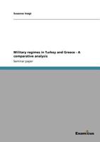 Military regimes in Turkey and Greece - A comparative analysis 3638917908 Book Cover
