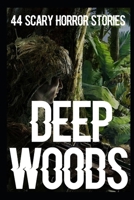 44 SCARY Deep Woods Horror Stories: True Camping Experiences B0B9QPYGVR Book Cover
