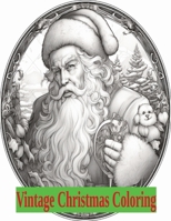 Vintage Christmas Coloring: Grayscale images for Christmas lovers, relaxing and stress relief B0CD115QTK Book Cover