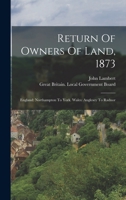 Return Of Owners Of Land, 1873: England: Northampton To York. Wales: Anglesey To Radnor 1017760500 Book Cover