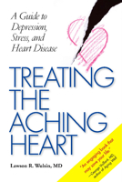 Treating the Aching Heart: A Guide to Depression, Stress, and Heart Disease 0826515614 Book Cover