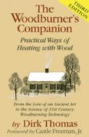 The Woodburner's Companion: Practical Ways of Heating with Wood 0911469206 Book Cover