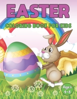 Easter Coloring Book for Kids Ages 4-8: A Coloring Book for Kids and Toddlers | Best Gift for Boys and Girls B09TDPTMDL Book Cover