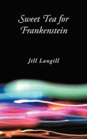 Sweet Tea for Frankenstein 1449064809 Book Cover