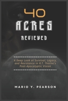 40 Acres Reviewed: A Deep Look at Survival, Legacy, and Resistance in R.T. Thorne’s Post-Apocalyptic Vision B0F9P37MXT Book Cover