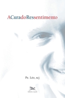 A Cura do ressentimento 8515028182 Book Cover