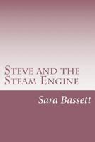 Steve and the Steam Engine 1515220818 Book Cover