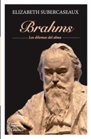 Brahms: Los dilemas del alma (Spanish Edition) 9564150914 Book Cover