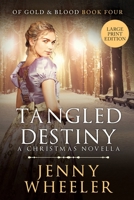 Tangled Destiny - A New York Christmas Novella - Large Print Edition - Book #4 Of Gold & Blood 1991172532 Book Cover