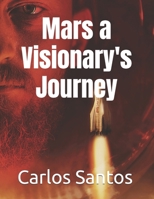 Mars a Visionary's Journey (Éon: A Cosmic Odyssey) B0DQ22G19X Book Cover