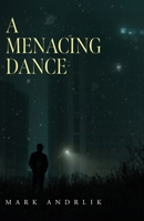A Menacing Dance B0FHRP3DP4 Book Cover
