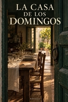 La casa de los domingos (Spanish Edition) B0HJNQVQMN Book Cover