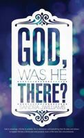 God, Was He There? 1628399201 Book Cover