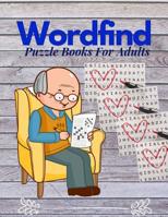 Wordfind Puzzle Books For Adults: Here is your new word search book for seniors, Brain Games - Relax and Solve ( Word Search ) 1071471031 Book Cover