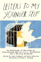 Letters to My Younger Self: An Anthology of Writings by Incarcerated Men at S.C.I. Graterford and a Writing Workbook 0991328108 Book Cover