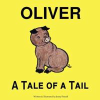 Oliver: A Tale of a Tail 1936912376 Book Cover