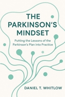 THE PARKINSON’S MINDSET: Putting The Lessons Of ‘The Parkinson’s Plan’ Into Practice B0FR2Z4QBX Book Cover