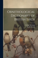 Ornithological Dictionary of British Birds 1021810819 Book Cover