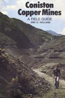 Coniston Copper Mines : A Field Guide 0902363360 Book Cover
