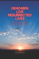 Dead Men Live Resurrected Lives null Book Cover