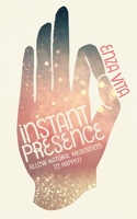 Instant Presence: Allow Natural Meditation to Happen 1786780615 Book Cover