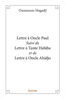 Lettre à Oncle Paul Suivi de Lettre à Tante Habiba et de Lettre à Oncle Ahidjo (French Edition) 2334131458 Book Cover
