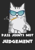 Pass Joints Not Judgement: Cannabis Journal 1098630815 Book Cover
