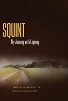 Squint: My Journey with Leprosy (Willie Morris Books in Memoir and Biography) 1604731192 Book Cover