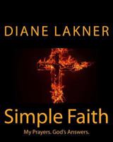 Simple Faith: My Prayers. God's Answers. 1530028892 Book Cover