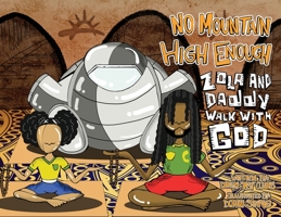 No Mountain High Enough: Zola and Daddy Walk With God 1953307515 Book Cover