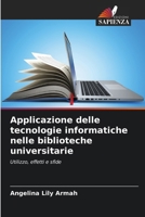 Applicazione delle tecnologie informatiche nelle biblioteche universitarie (Italian Edition) 6208509270 Book Cover