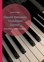 Claude Debussy: Children's Corner: Entstehung, Inhalte, Analysen 375620345X Book Cover