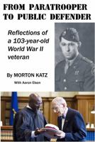 From Paratrooper to Public Defender: Reflections of a 103-Year-Old World War II Veteran 099696021X Book Cover