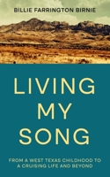 Living My Song: From a West Texas Childhood to a Cruising Life and Beyond B0FJ73QXY9 Book Cover