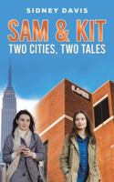 Sam & Kit: Two Cities, Two Tales 1037110684 Book Cover