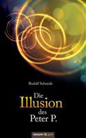 Die Illusion Des Peter P. 3990642472 Book Cover