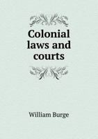Colonial Laws and Courts 1436809959 Book Cover